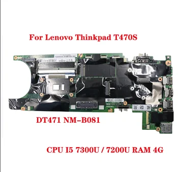 DT471 NM-B081 anakart İçin Lenovo Thinkpad T470S laptop anakart 01ER062 CPU ile I5 7300U / 7200U RAM 4G 100 % test çalışma