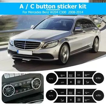 Araba A / C Klima Düğmesi Oto İç Sticker Kiti Dash Paneli Tamir Çıkartmaları Aksesuarları L+R Benz W204 C300 2008-2014 2
